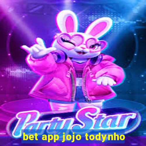 bet app jojo todynho